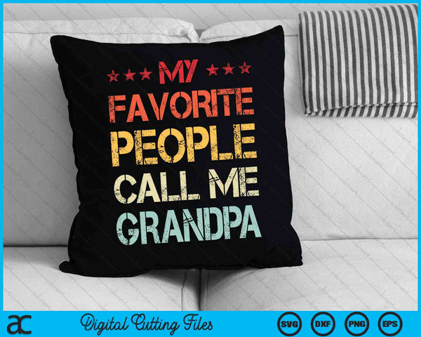 My Favorite People Call Me Grandpa Funny SVG PNG Cutting Printable Files
