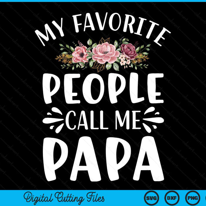 My favorite people call me papa floral SVG cut file