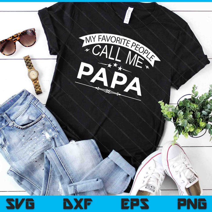 My Favorite People Call Me Papa Grandpa SVG PNG Digital Cutting Files