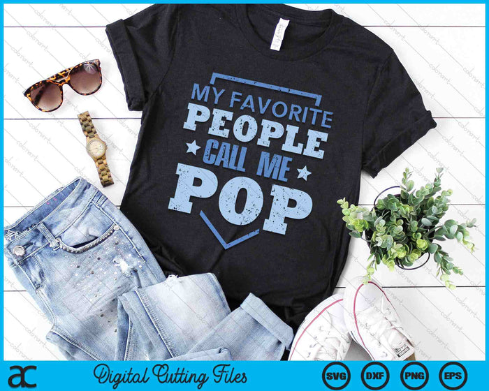 My Favorite People Call Me Pop Father's Day SVG PNG Digital Printable Files