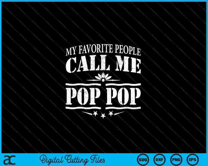 Mi gente favorita me llama Pop Pop SVG PNG Archivos de corte digital