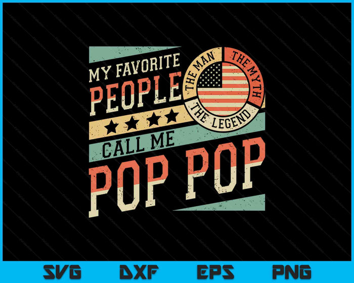 My Favorite People Call Me Pop Pop Men Vintage Grandpa SVG PNG Digital Printable Files