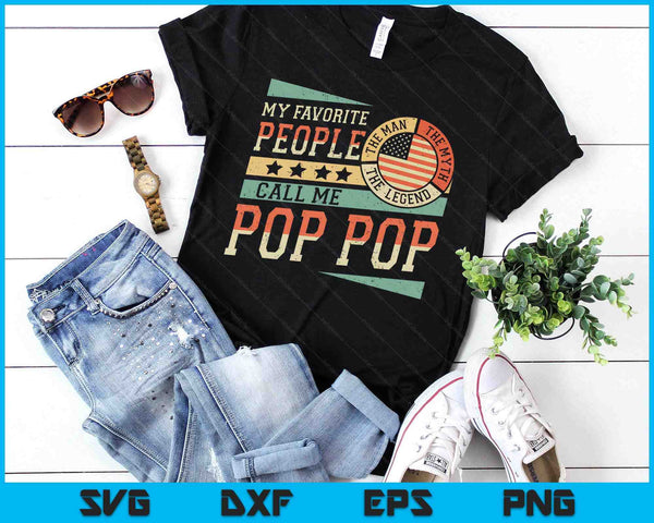 My Favorite People Call Me Pop Pop Men Vintage Grandpa SVG PNG Digital Printable Files