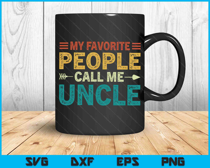 My Favorite People Call Me Uncle SVG PNG Digital Printable Files