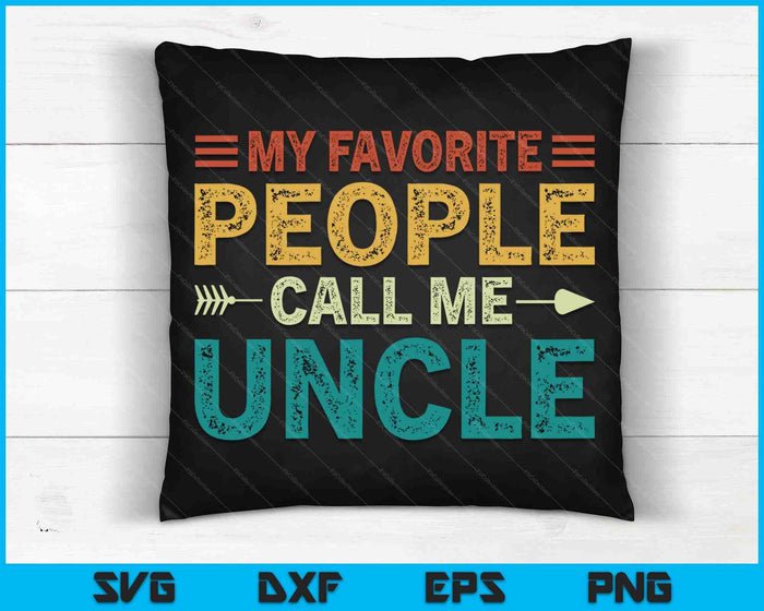 My Favorite People Call Me Uncle SVG PNG Digital Printable Files