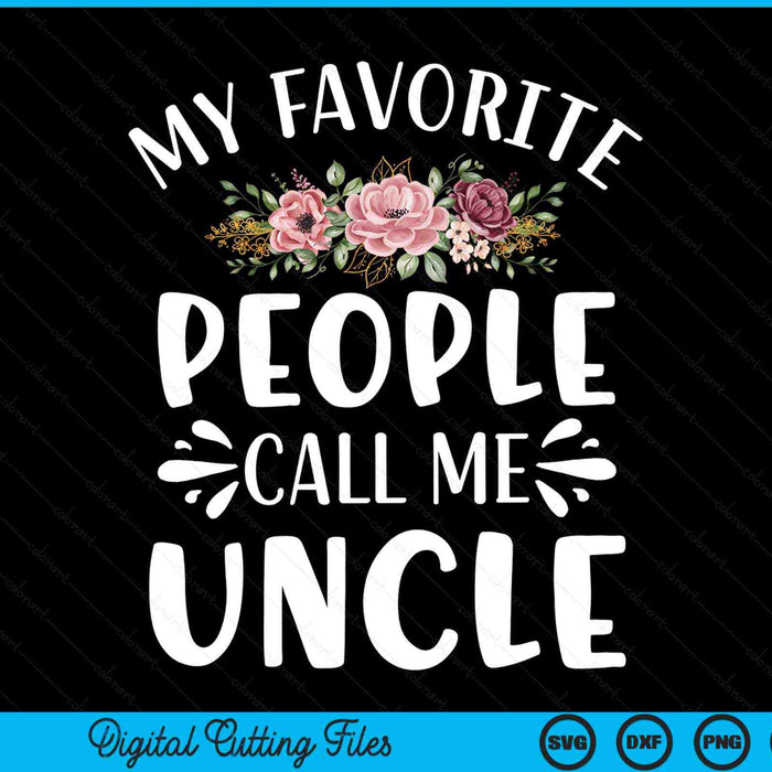 My favorite people call me uncle floral SVG cut file