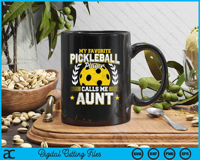 My Favorite Pickleball Player Calls Me Aunt Pickleball SVG PNG Digital Printable Files