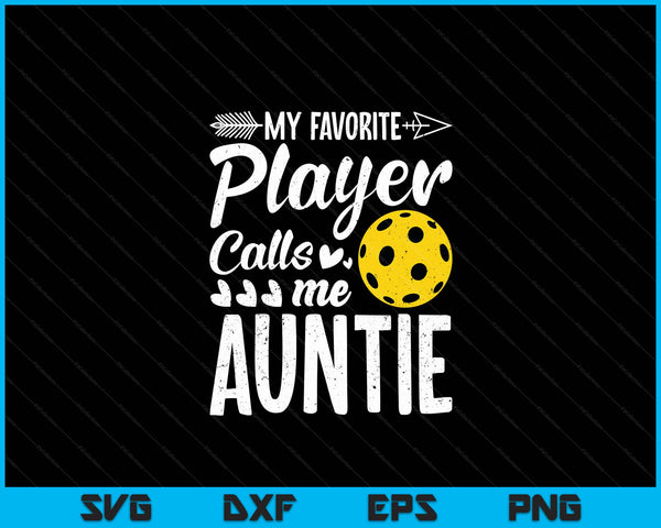 Mijn favoriete Pickleball-speler noemt me tante SVG PNG digitale snijbestanden 