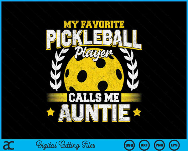 My favorite pickleball player calls me auntie pickleball SVG PNG cut file for Cricut