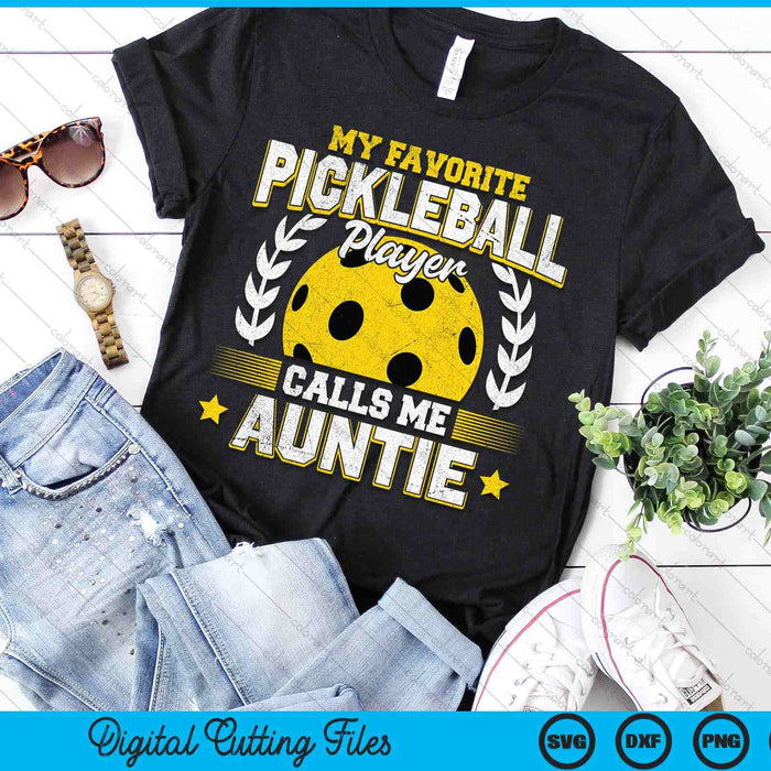 My Favorite Pickleball Player Calls Me Auntie Pickleball SVG PNG Digital Printable Files