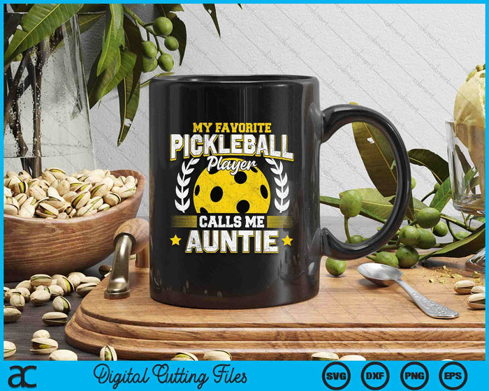 My Favorite Pickleball Player Calls Me Auntie Pickleball SVG PNG Digital Printable Files