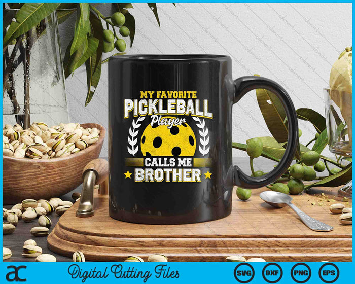 My Favorite Pickleball Player Calls Me Brother Pickleball SVG PNG Digital Printable Files