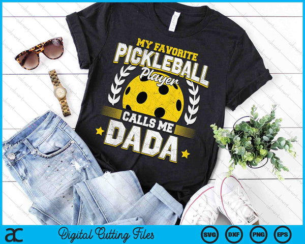 My Favorite Pickleball Player Calls Me Dada Pickleball SVG PNG Digital Printable Files