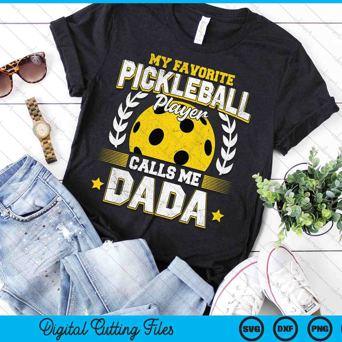 My Favorite Pickleball Player Calls Me Dada Pickleball SVG PNG Digital Printable Files