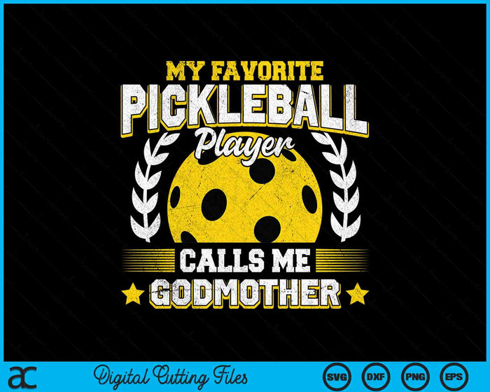 My Favorite Pickleball Player Calls Me Godmother Pickleball SVG PNG Digital Printable Files