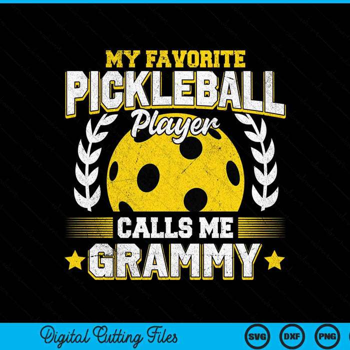 My favorite pickleball player calls me grammy pickleball SVG cut file