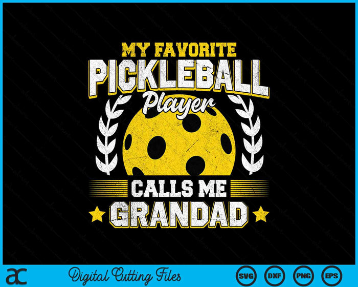 My Favorite Pickleball Player Calls Me Grandad Pickleball SVG PNG Digital Printable Files