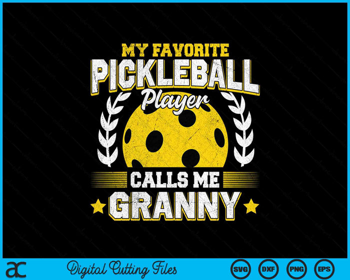 My Favorite Pickleball Player Calls Me Granny Pickleball SVG PNG Digital Printable Files