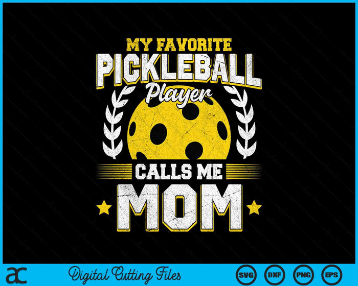 My Favorite Pickleball Player Calls Me Mom Pickleball SVG PNG Digital Printable Files