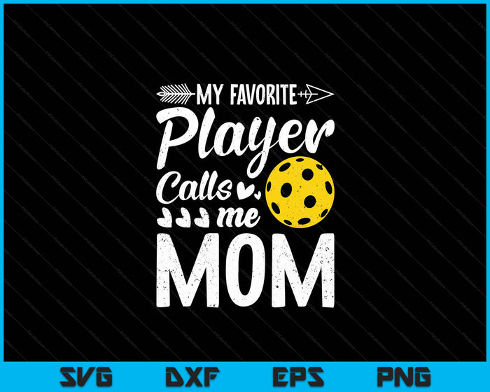 Mijn favoriete Pickleball-speler noemt me moeder SVG PNG digitale snijbestanden 
