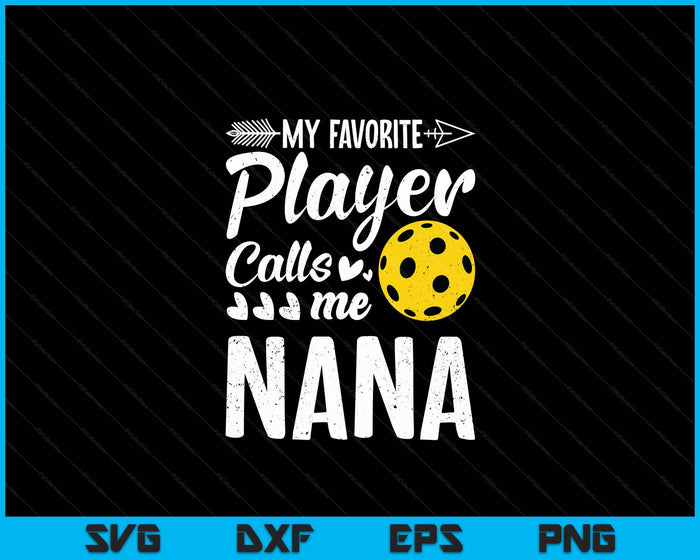 Mijn favoriete Pickleball-speler noemt me Nana SVG PNG digitale snijbestanden 