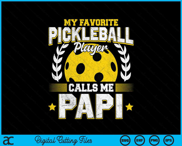 My favorite pickleball player calls me papi pickleball SVG PNG cut file for Cricut