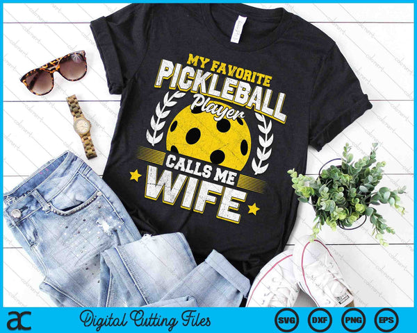 My Favorite Pickleball Player Calls Me Wife Pickleball SVG PNG Digital Printable Files