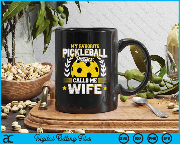 My Favorite Pickleball Player Calls Me Wife Pickleball SVG PNG Digital Printable Files