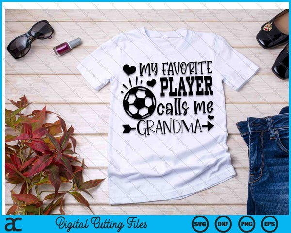 My Favorite Player Calls Me Grandma Soccer Grandma SVG PNG Digital Cutting Files - on a t-shirt