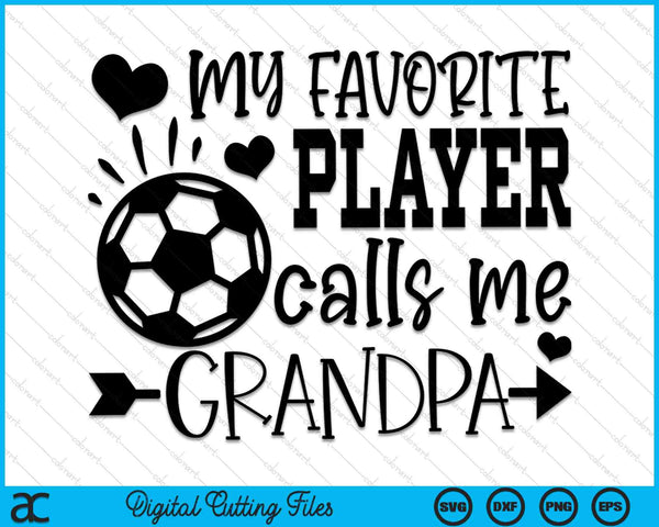 Mi jugador favorito me llama abuelo fútbol abuelo SVG PNG cortando archivos imprimibles