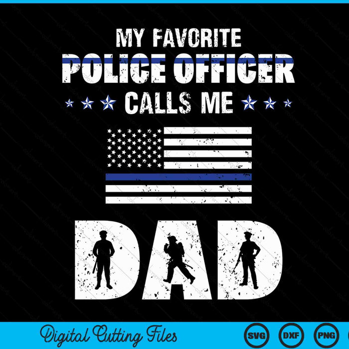 My favorite police officer calls me dad SVG cut file