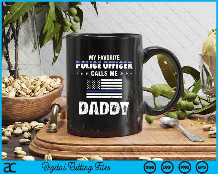 My Favorite Police Officer Calls Me Daddy SVG PNG Digital Cutting Files