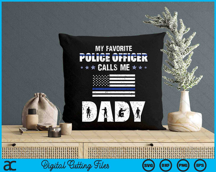 My Favorite Police Officer Calls Me Dady SVG PNG Digital Cutting Files