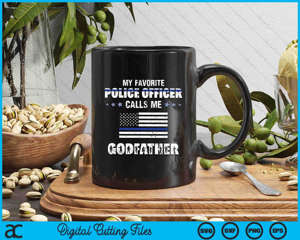My Favorite Police Officer Calls Me Godfather SVG PNG Digital Cutting Files