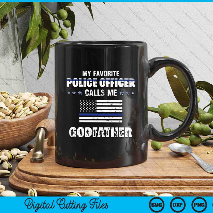 My Favorite Police Officer Calls Me Godfather SVG PNG Digital Cutting Files