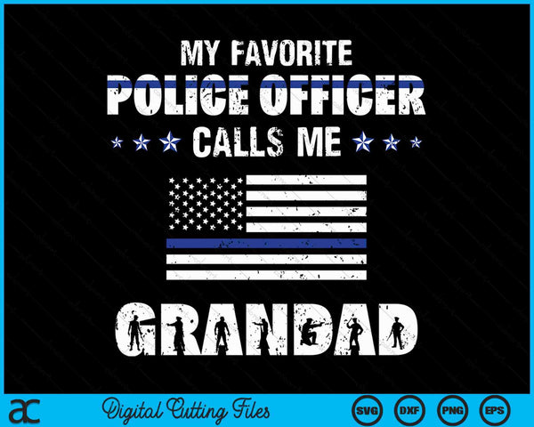 My Favorite Police Officer Calls Me Grandad SVG PNG Digital Cutting Files
