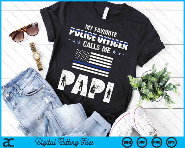 My Favorite Police Officer Calls Me Papi SVG PNG Digital Cutting Files