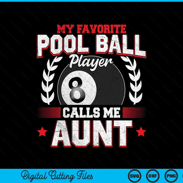 My favorite pool ball player calls me aunt SVG cut file
