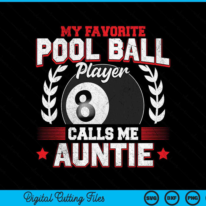 My favorite pool ball player calls me auntie SVG cut file