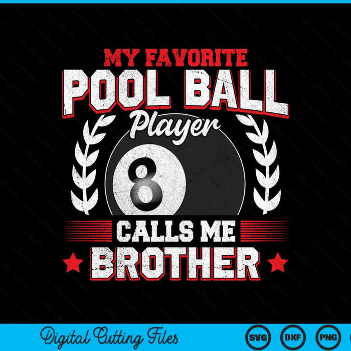 My favorite pool ball player calls me brother SVG cut file