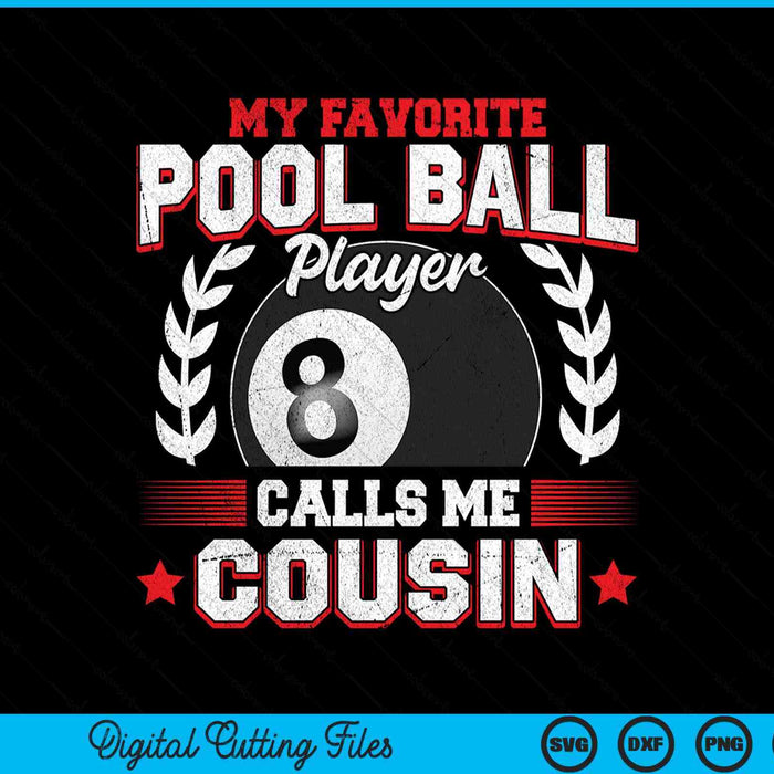My favorite pool ball player calls me cousin SVG cut file