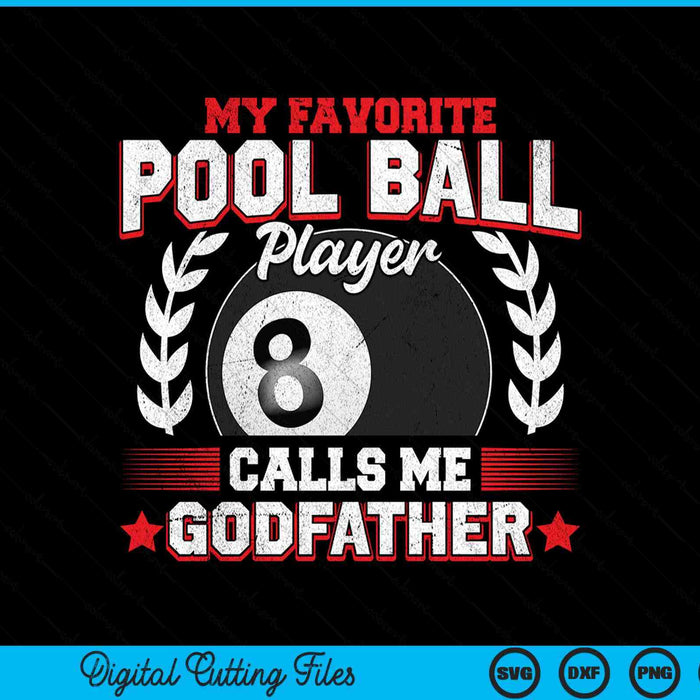 My favorite pool ball player calls me godfather SVG cut file