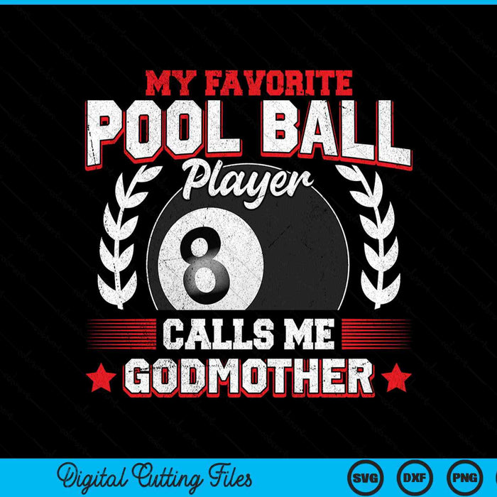 My favorite pool ball player calls me godmother SVG cut file