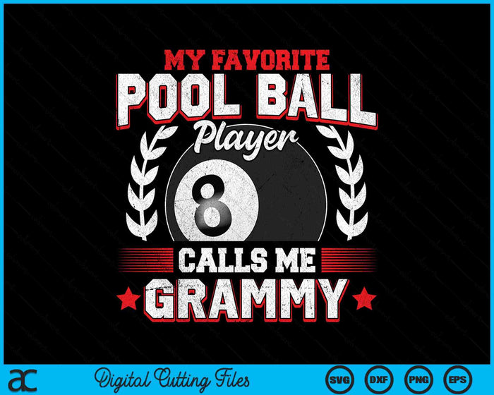 My Favorite Pool Ball Player Calls Me Grammy SVG PNG Digital Printable Files