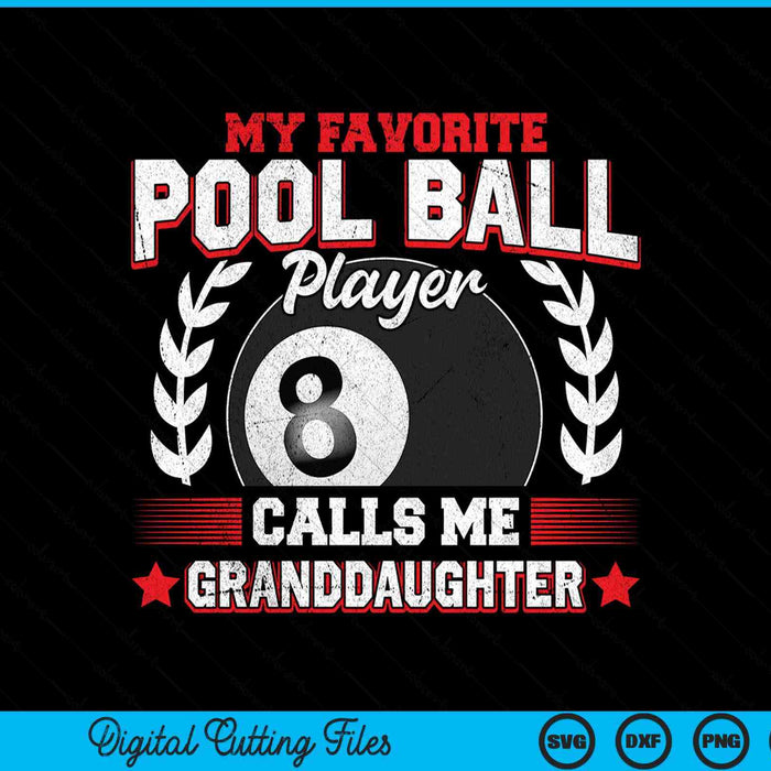 My favorite pool ball player calls me granddaughter SVG cut file