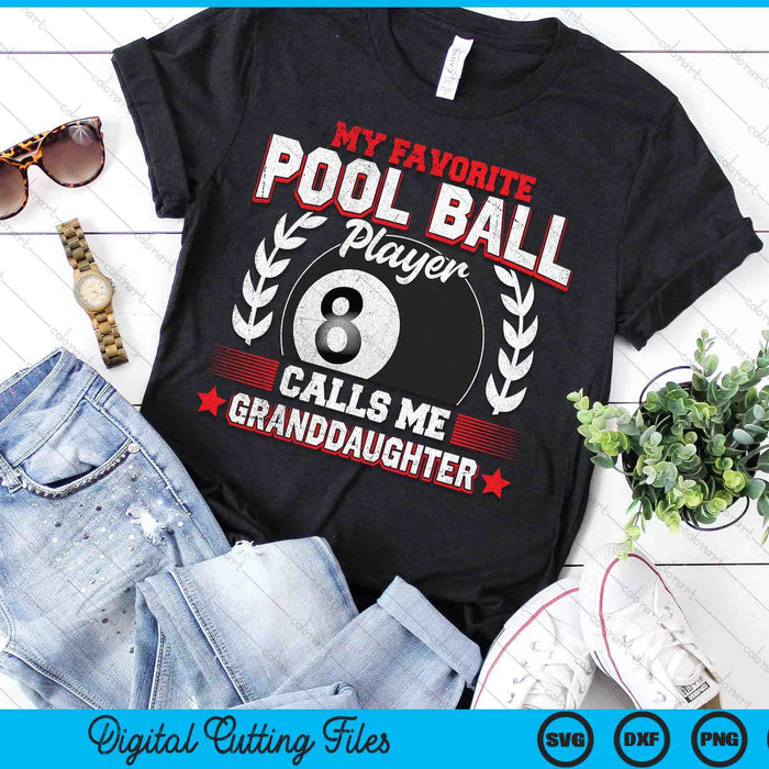 My Favorite Pool Ball Player Calls Me Granddaughter SVG PNG Digital Printable Files