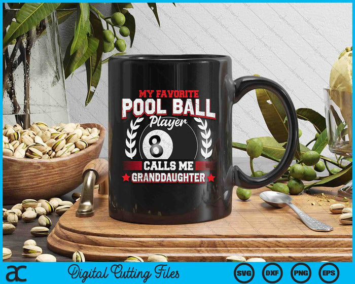 My Favorite Pool Ball Player Calls Me Granddaughter SVG PNG Digital Printable Files