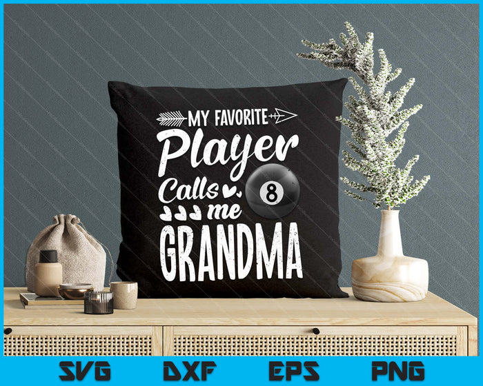 My Favorite Billiards Player Calls Me Grandma SVG PNG Digital Cutting Files