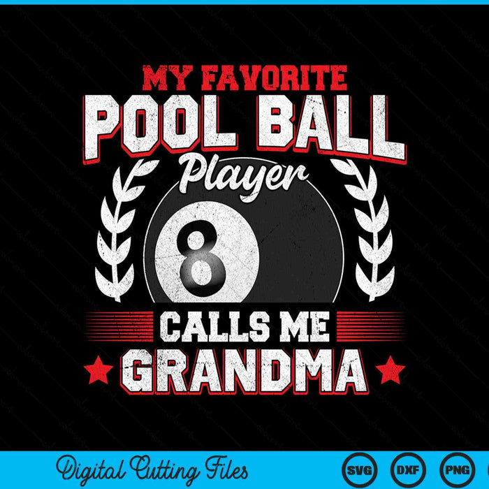 My favorite pool ball player calls me grandma SVG cut file