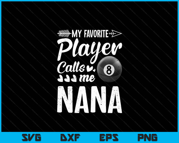 Mijn favoriete biljartspeler noemt me Nana SVG PNG digitale snijbestanden 